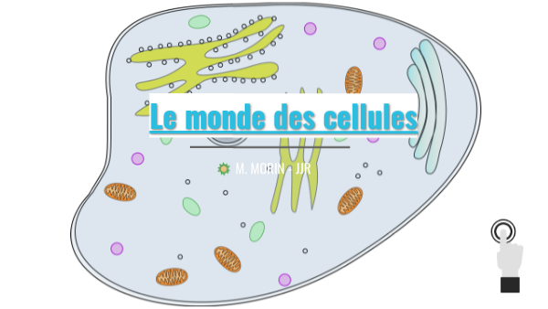Le monde des cellules