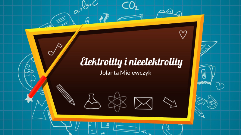 Sprawdzian Z Chemii Elektrolity I Nieelektrolity view.genial.ly