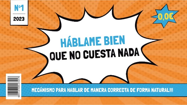 háblame bien, que no cuesta nada