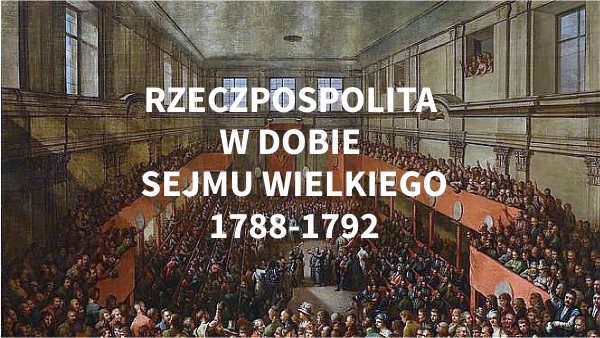 Kto Był Marszałkiem Sejmu Wielkiego Sejm Wielki