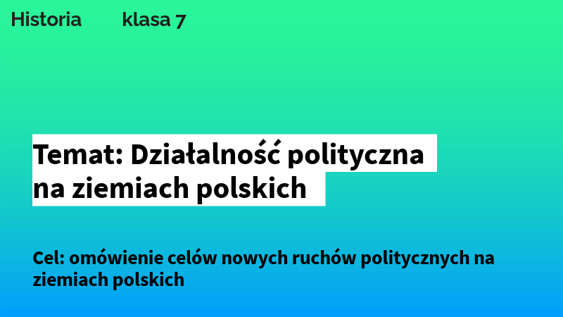 7 Działalność polityczna na ziemiach polskich