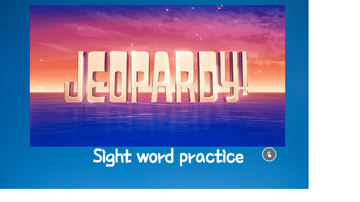 Kinder Sight Word Jeopardy 