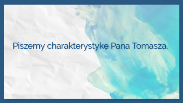 Ocena Pana Tomasza Z Katarynki - Pan Tomasz - charakterystyka