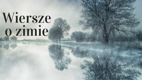 W Zimie Nigdy Dokoncz Zdanie - Wiersze o zimie