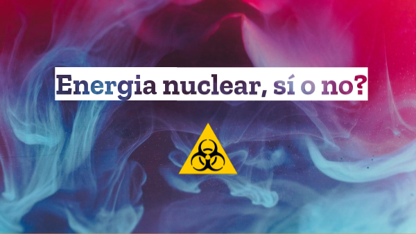 Energia nuclear, sí o no?