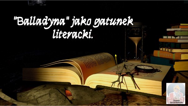 Balladyna Rodzaj I Gatunek Literacki Balladyna jako gatunek literacki.