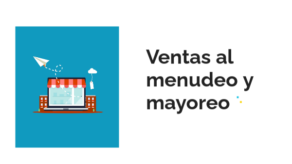 Mezcla10 Ventas al menudeo y mayoreo