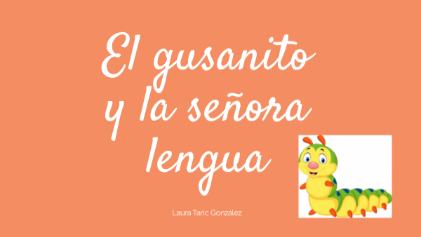 Cuento El Gusanito Y La Lengua