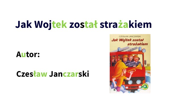 Jak Wojtek Zostal Strazakiem Karty Pracy - Jak Wojtek został strażakiem