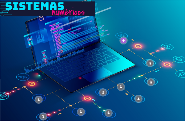SISTEMAS NUMÉRICOS