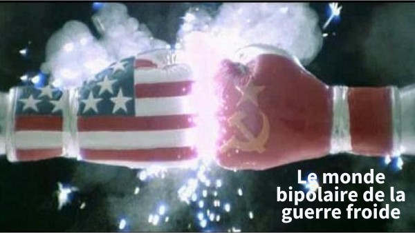 le monde bipolaire de la guerre froide