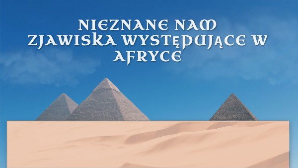 Co To Jest Nomadyzm W Afryce - nieznane nam zjawiska występujące w Afryce