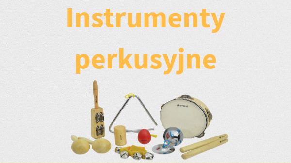 Sprawdzian Instrumenty Perkusyjne Klasa 4
