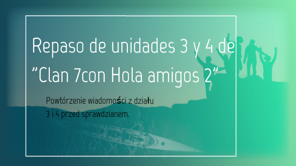Sprawdzian Dział 2 Clan 7 Con Hola Amigos Nivel 2 Clan 7 con Hola amigos 2