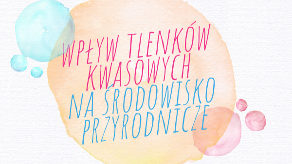 Wpływ kwasów tlenkowych na środowisko przyrodnicze