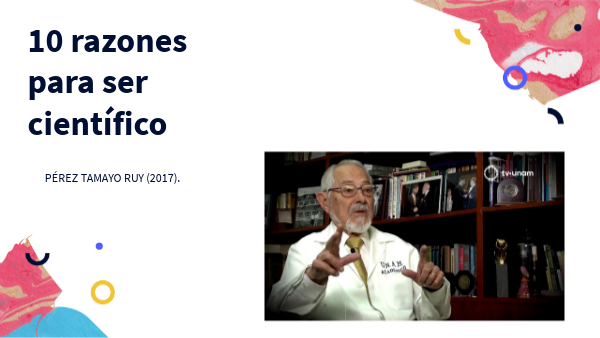 10 razones para ser científico. Pérez Tamayo Ruy