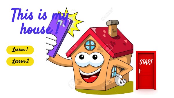 This is my house!