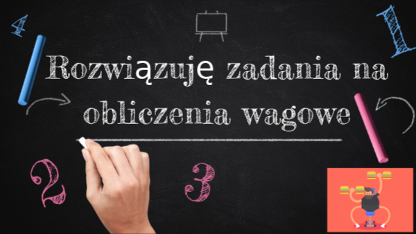 Rozwiązuję zadania na obliczenia wagowe