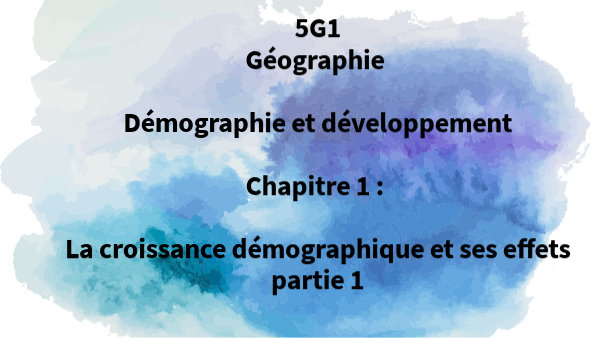 5G1 chapitre 1 Croissance démographique et ses effets / INDE