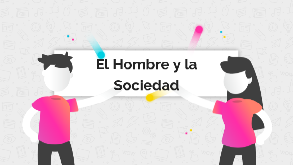 El Hombre y la Sociedad