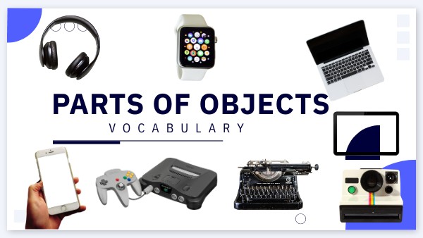 VOCABULARY PARTS OF OBJECTS