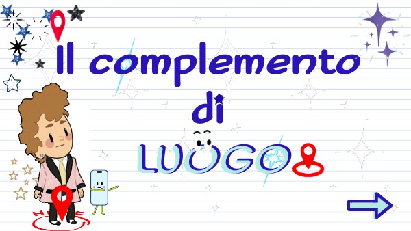 10 Frasi Con Il Complemento Di Luogo Esercitiamoci con il complemento di luogo
