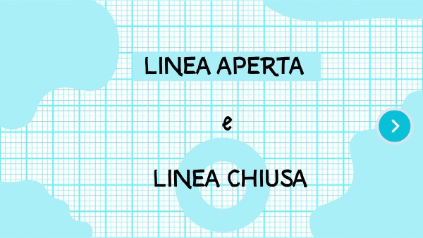 LINEA APERTA LINEA CHIUSA