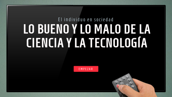 Lo bueno y lo malo en la ciencia y la tecnología