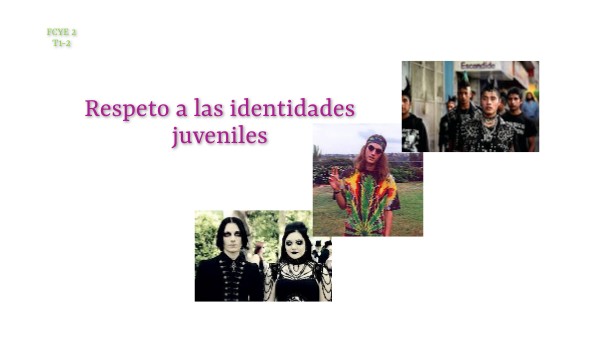T1-2 FCYE2 RESPETO A LAS IDENTIDADES JUVENILES