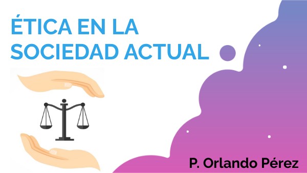 Ética en la sociedad actual