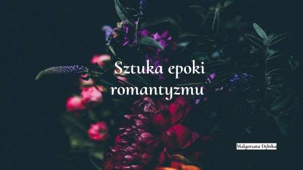 Sprawdzian Z Epoki Romantyzmu Audycje Muzyczne Sztuka epoki romantyzmu