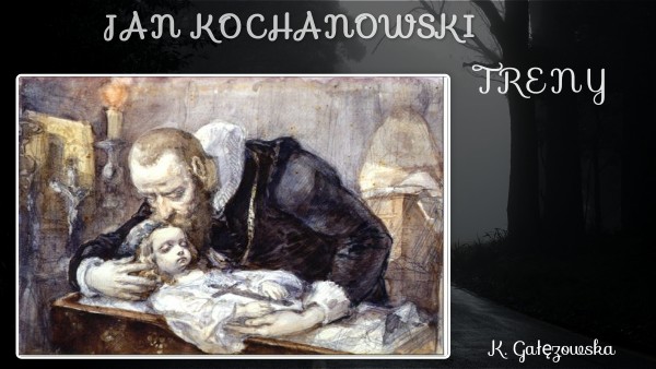 J. Kochanowski ,,Treny"