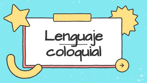 30 Ejemplos De Lenguaje Coloquial – DKRISP