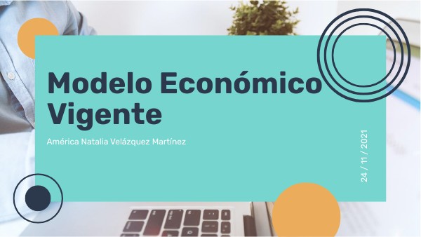 Cuál Es El Modelo Económico Vigente En Nuestro País view.genial.ly