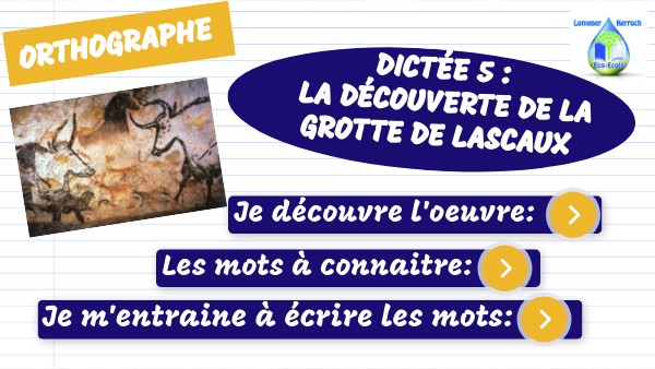 Orthographe : Dictée 5 : La découverte de la grotte de Lascaux
