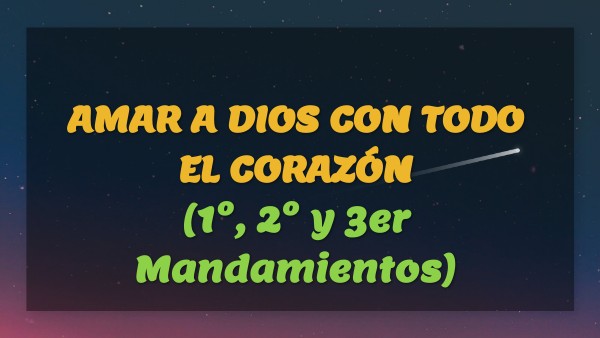 Amar a Dios con todo el corazon