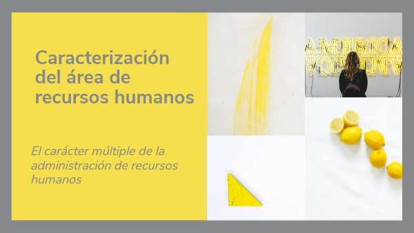 El carácter múltiple de la administración de recursos humanos