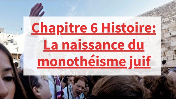 Chap 6: La naissance du monothéisme juif