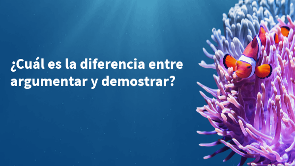 Argumentar y demostrar