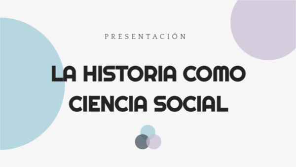 LA HISTORIA COMO CIENCIA SOCIAL