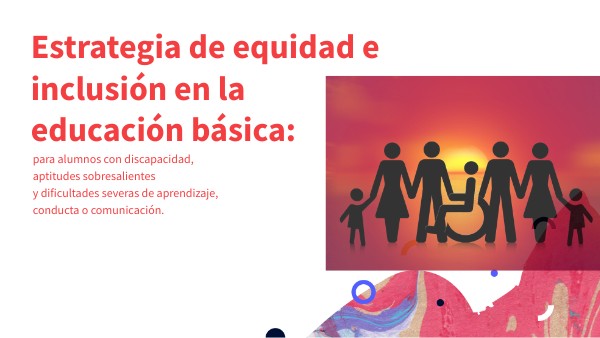 SÍNTESIS de la Estrategia de equidad e inclusión en la educación básic