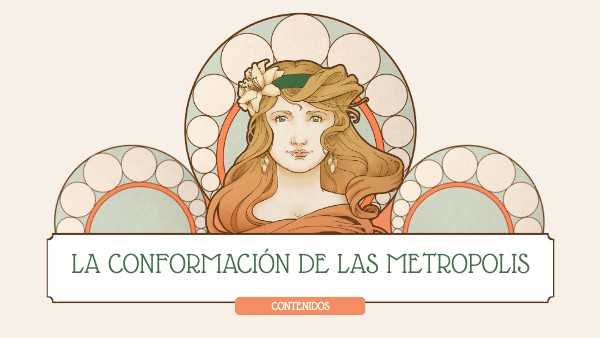 LA CONFORMACIÓN DE LAS METRÓPOLIS
