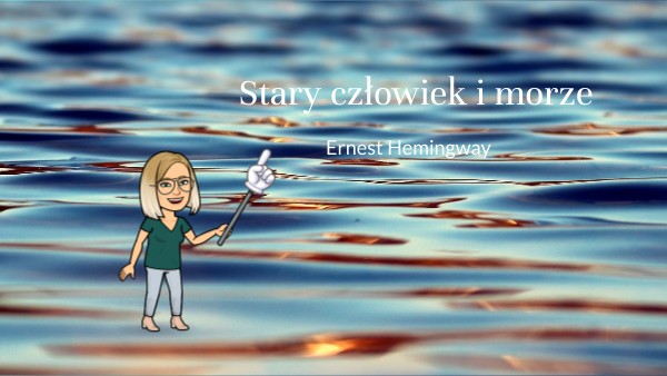 Stary Czlowiek I Morze Scenariusz Lekcji Stary czlowiek i morze