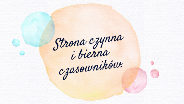 Strona Czynna I Bierna Test Strona czynna i bierna. Klasa 6