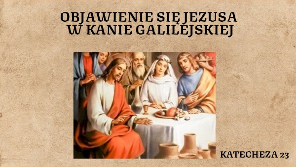 Klasa 6, kat. 23, Objawienie się Jezusa na weselu w Kanie Galilejskiej