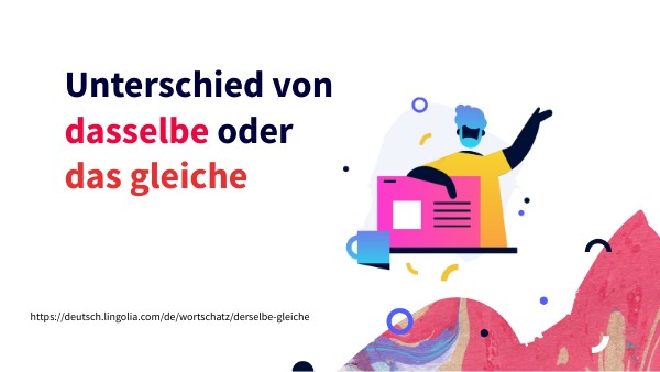 Was Ist Der Unterschied Zwischen Dasselbe Und Das Gleiche view.genial.ly