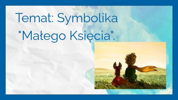 Sprawdzian Z Małego Księcia Gimnazjum - Symbolika Małego Księcia