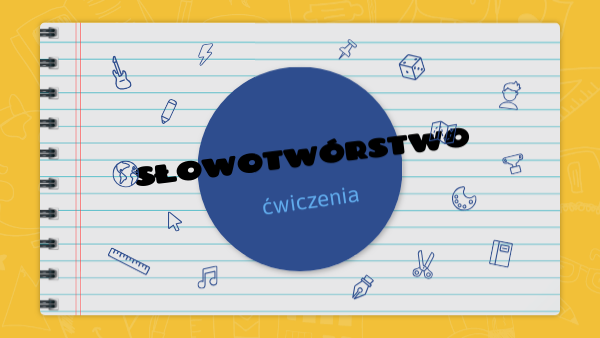 Wyraz Podstawowy I Pochodny Sprawdzian Klasa 6 Wyraz podstawowy i wyraz pochodny - ćwiczenia