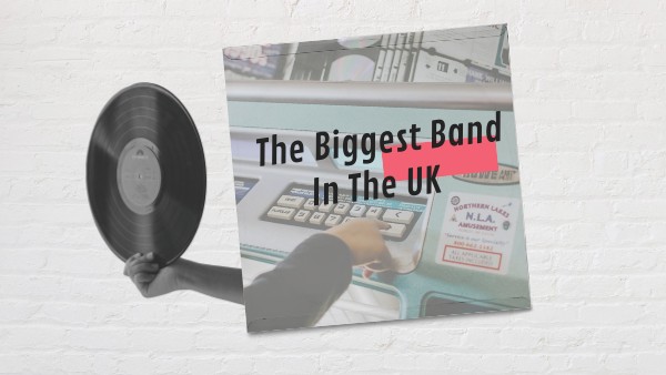 The Biggest Band In The UK
