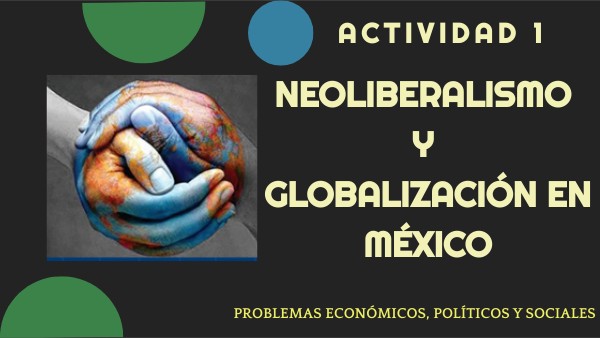 EL NEOLIBERALISMO Y LA GLOBALIZACIÓN